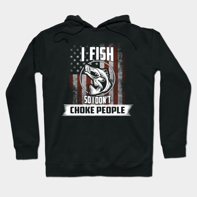 I Fish So I Don't Choke People Hoodie by Nifty T Shirts